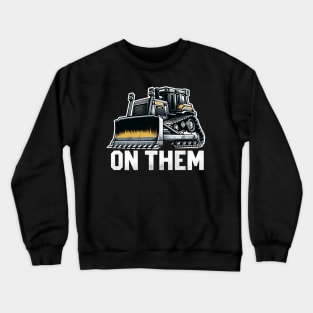 Bold Dozer Design Pushing Through Challenges Crewneck Sweatshirt